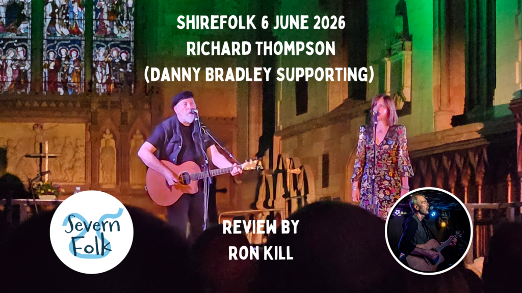 Review: ShireFolk 6 June 2026 - Richard Thompson (Danny Bradley Supporting)